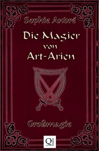 Die Magier von Art-Arien - Band 4 - Sophie André - E-Book
