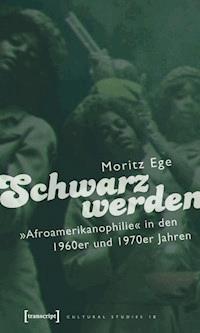 Schwarz werden - Moritz Ege - E-Book