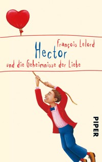 Hector und die Geheimnisse der Liebe - François Lelord - E-Book