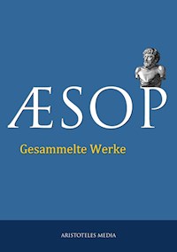 Aesop - Gesammelte Werke - Aesop - E-Book