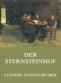 Der Sternsteinhof - Ludwig Anzengruber - E-Book