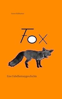 Fox - Simon Käßheimer - E-Book