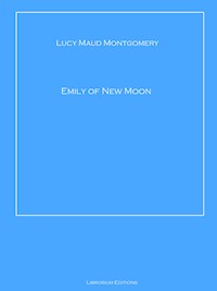 Emily of New Moon - Lucy Maud Montgomery - E-Book