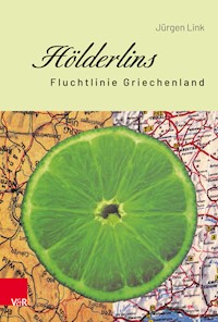 Hölderlins Fluchtlinie Griechenland - Jürgen Link - E-Book