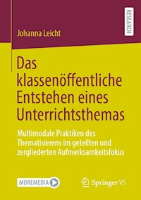 Das klassenöffentliche Entstehen eines Unterrichtsthemas - Johanna Leicht - E-Book