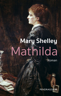Mathilda - Mary Shelley - E-Book