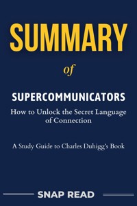 Summary of Supercommunicators: How to Unlock the Secret Language of Connection - Snap Read - E-Book