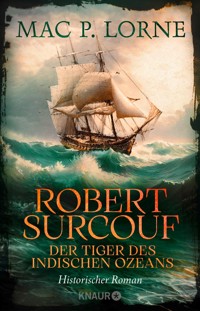 Robert Surcouf. Der Tiger des Indischen Ozeans - Mac P. Lorne - E-Book