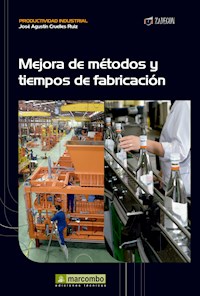 Mejora de métodos y tiempos de fabricación - José Agustín Cruelles Ruíz - E-Book