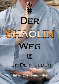 Der Shaolin - Weg - Bernd Höhle-Kleinertz - E-Book