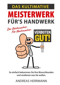 Das kultimative Meisterwerk für's Handwerk - Andreas Herrmann - E-Book