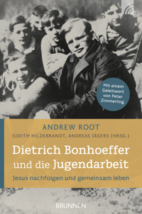 Dietrich Bonhoeffer und die Jugendarbeit - Andrew Root - E-Book