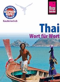 Reise Know-How Sprachführer Thai - Wort für Wort: Kauderwelsch-Band 19 - Martin Lutterjohann - E-Book