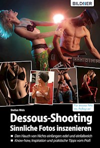 Dessous-Shooting: Sinnliche Fotos inszenieren - Stefan Weis - E-Book