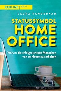 Statussymbol Homeoffice - Laura Vanderkam - E-Book