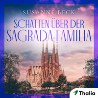 Schatten über der Sagrada Familia - Susanne Beck - Hörbuch