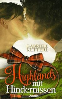 Highlands mit Hindernissen - Gabriele Ketterl - E-Book