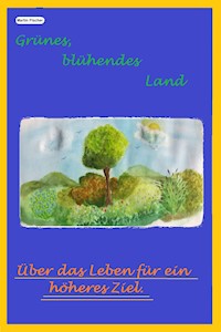 Grünes, blühendes Land - Martin Fischer - E-Book