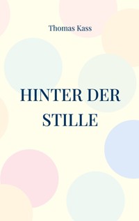 Hinter der Stille - Thomas Kass - E-Book