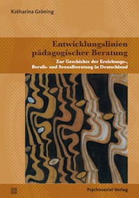 Entwicklungslinien pädagogischer Beratung - Katharina Gröning - E-Book