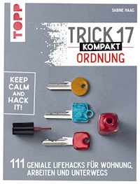 Trick 17 kompakt – Ordnung - Sabine Haag - E-Book