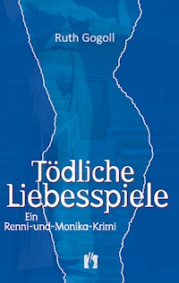 Tödliche Liebesspiele - Ruth Gogoll - E-Book
