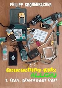 Geocaching-Kids Allgäu - Philipp Grönenbacher - E-Book