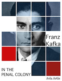 In the Penal Colony - Franz  kafka - E-Book