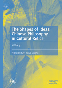 The Shapes of Ideas: Chinese Philosophy in Cultural Relics - Xi Zhang - E-Book