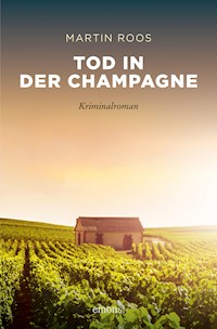 Tod in der Champagne - Martin Roos - E-Book
