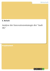 Analyse der Innovationsstrategie der "Audi AG" - S. Belsch - E-Book