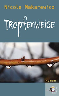 Tropfenweise - Nicole Makarewicz - E-Book