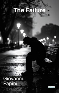 The Failure - Giovanni Papini - Giovanni Papini - E-Book