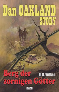 Dan Oakland Story 11: Berg der zornigen Götter - U.H. Wilken - E-Book
