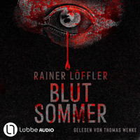 Blutsommer - Martin Abel, Band 1 (Gekürzt) - Rainer Löffler - Hörbuch