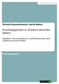 Forschungsprojekt zu 20 Jahren deutscher Einheit - Christof Kaczmarkiewicz - E-Book