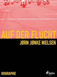 Auf der Flucht - mein Leben als Hells Angel - Jørn Nielsen - E-Book