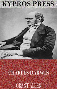 Charles Darwin - Grant Allen - E-Book