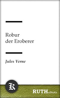 Robur der Eroberer - Jules Verne. - E-Book