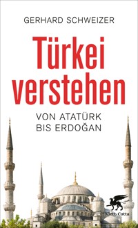 Türkei verstehen - Gerhard Schweizer - E-Book