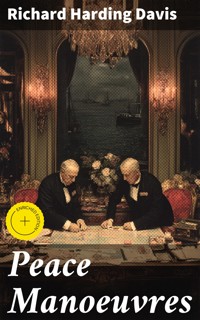 Peace Manoeuvres - Richard Harding Davis - E-Book