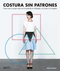 Costura sin patrones - Martin Rosie - E-Book