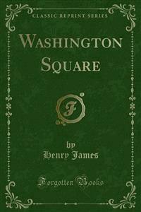 Washington Square - Henry James - E-Book