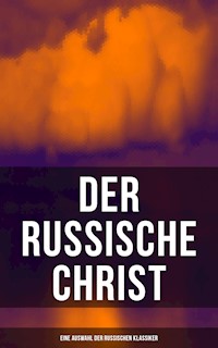 Der russische Christ: Eine Auswahl der russischen Klassiker - Fjodor Michailowitsch Dostojewski - E-Book