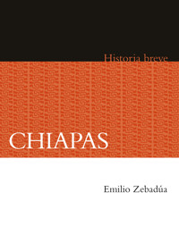 Chiapas - Emilio Zebadúa - E-Book