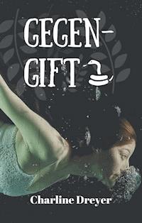 Gegengift - Charline Dreyer - E-Book