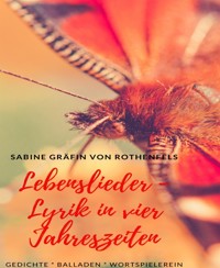 Lebenslieder - Sabine Gräfin von Rothenfels - E-Book