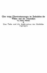 Das Tabu und die Ambivalenz der Gefühlsregungen Über einige Übereinstimmungen im Seelenleben der Wilden und der Neurotiker II - Freud, Sigmund - kostenlos E-Book