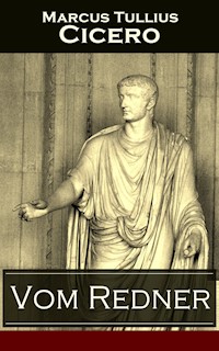 Vom Redner - Marcus Tullius Cicero - E-Book