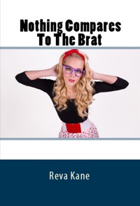Nothing Compares To The Brat: Taboo Erotica - Reva Kane - E-Book